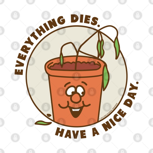 Everything Dies by RedScandalGraphics