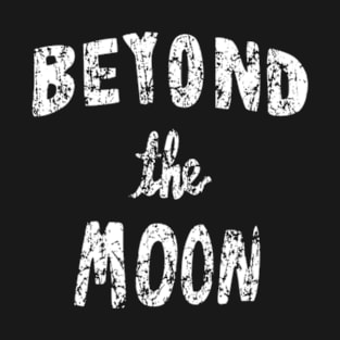 Beyond the Moon T-Shirt