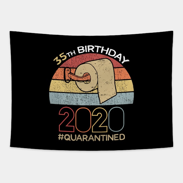 35th Birthday 2020 Quarantined Social Distancing Funny Quarantine Tapestry by DragonTees