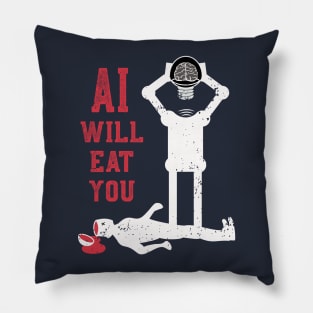 AI will eat you Pillow