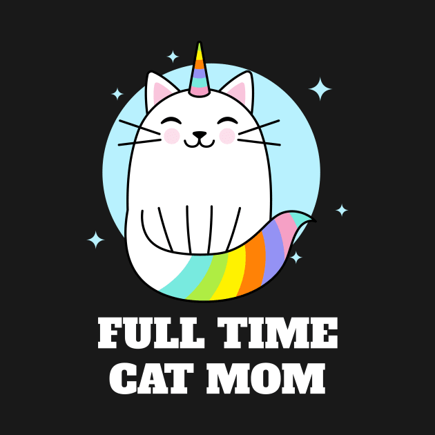 Full Time Cat Mom by Helena Morpho 