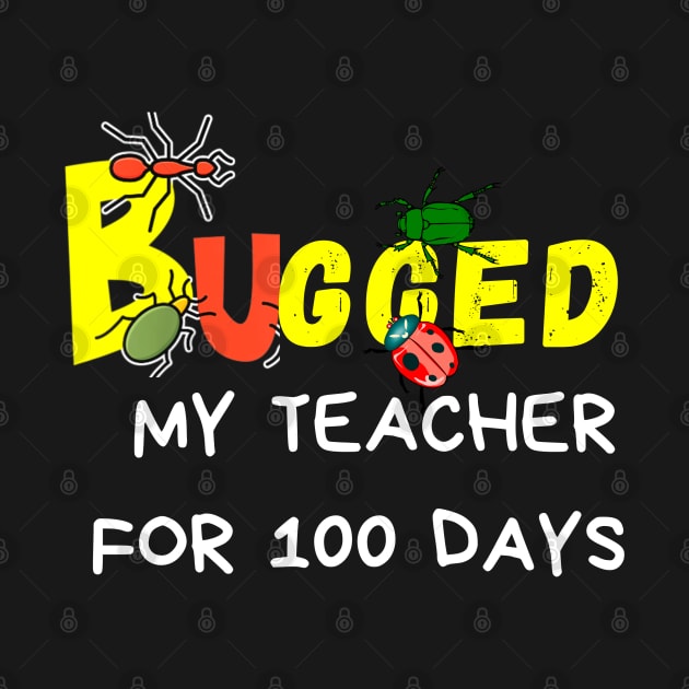 I Ve Bugged My Teacher For 100 Days by Clouth Clothing 