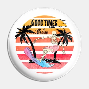 "Good Times & Tan Lines" Surfing Skeleton Pin