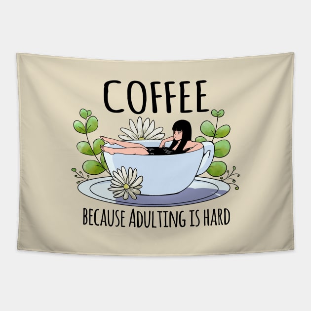 Coffee because adulting is hard Tapestry by souw83