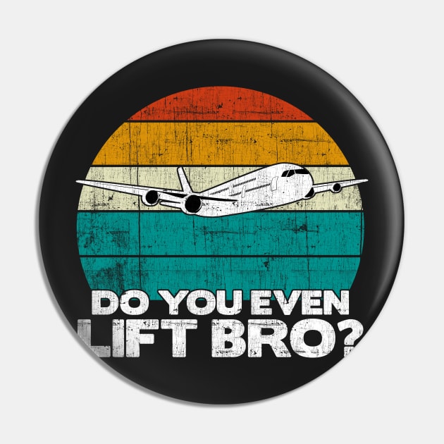 Do you even lift bro ? - Pilot Aviation Flight Attendance product Pin by theodoros20