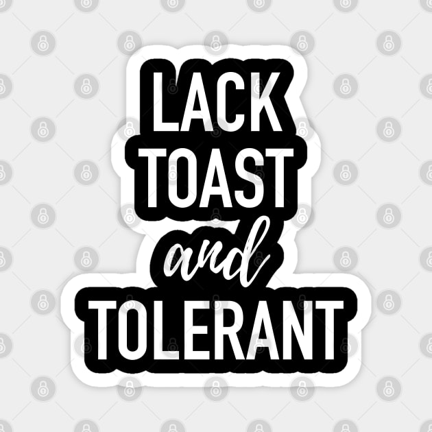 Lactose Intolerant - Lack Toast and Tolerant - Grammar Dyslexic Magnet by isstgeschichte