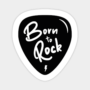 Born to Rock guitar pick Magnet