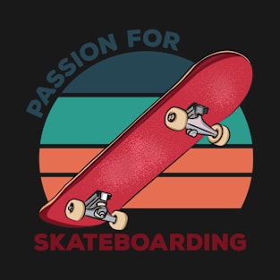 Passion For Skateboarding T-Shirt