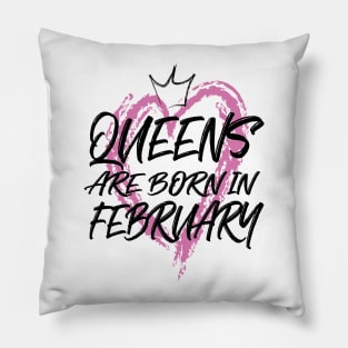 Queens are born in February Pillow