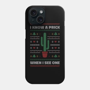 I Know a Prick When I See One // Funny Cactus Lover Christmas Phone Case