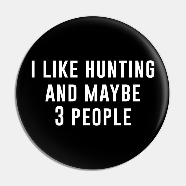 I Like Hunting 3 People Pin by Periaz