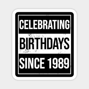 Celebrating Birthdays Since 1989 Magnet