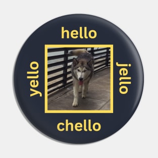 Husky Walking Yellow Hello Jello Chello Pin