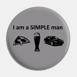 I am a simple man Pin