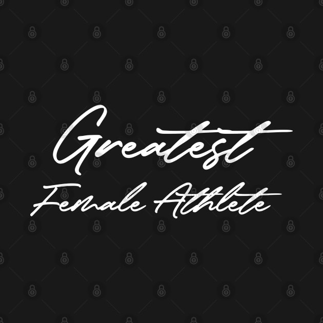 Greatest female athlete by Crazy Shirts For All