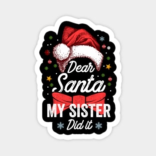 Family Funny Dear Santa My Sister Did It Christmas Pajama Magnet