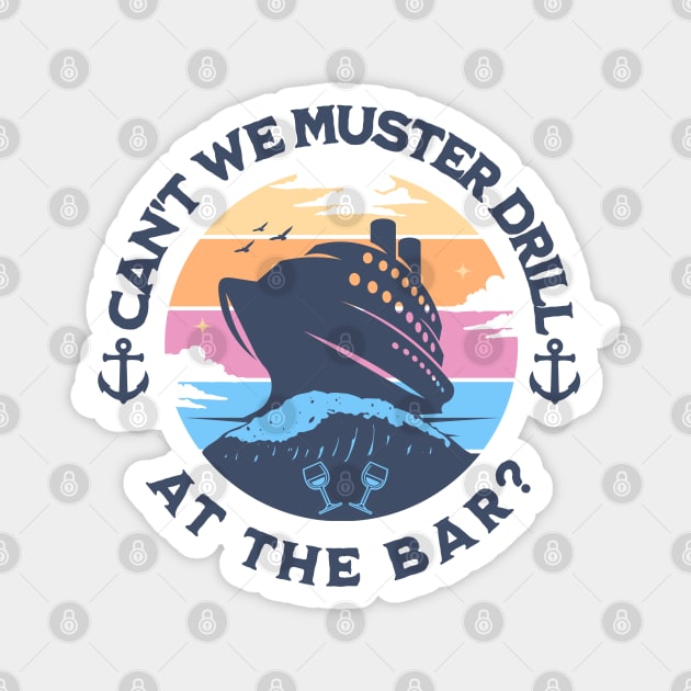Cruise Wear Funny Muster Drill Cruise Family Vacation Drinks Magnet by Yesteeyear