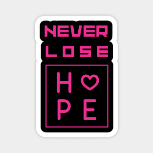Never lose hope Pink motivational Saying Magnet