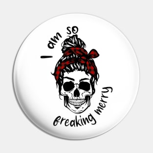 I'm So Freaking Merry, Christmas Skeleton Pin