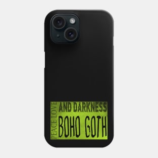 Peace Love and Darkness - Boho Goth - Bohemian Goth, Dark Hippie, Gothic - acid green Phone Case