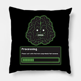 Brain Processing nonsense Pillow