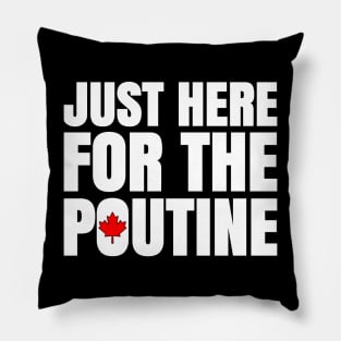 We Want Some Poutine Pillow