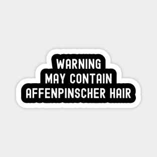 Warning May Contain Affenpinscher Hair Magnet