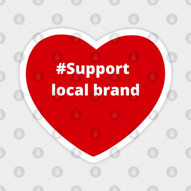 Support Local Brand - Hashtag Love Heart Magnet by support4love