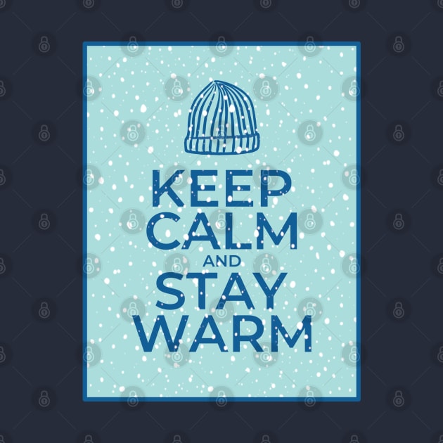 Keep Calm and Stay Warm by Scrabbly Doodles