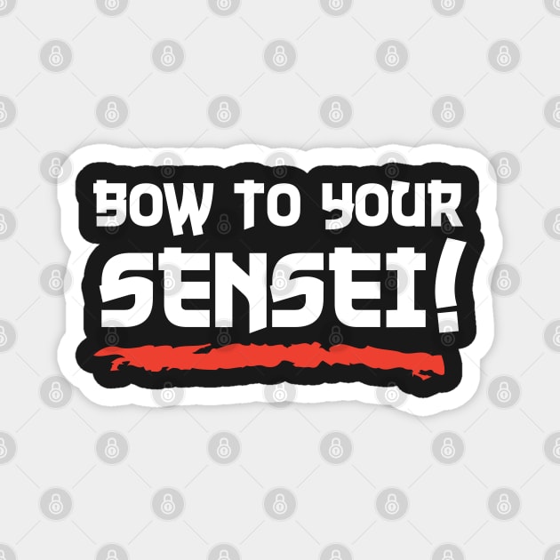 Bow To Your Sensei Magnet by DetourShirts