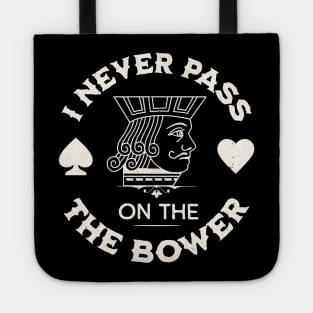 I Never Pass On The Bower Slightly Distressed Tote