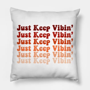 Just Keep Vibin' Orange Pillow