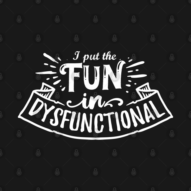 I Put the Fun in Dysfunctional - Mental Health Awareness - Goth Fashion - depression, anxiety, bipolar by Wanderer Bat