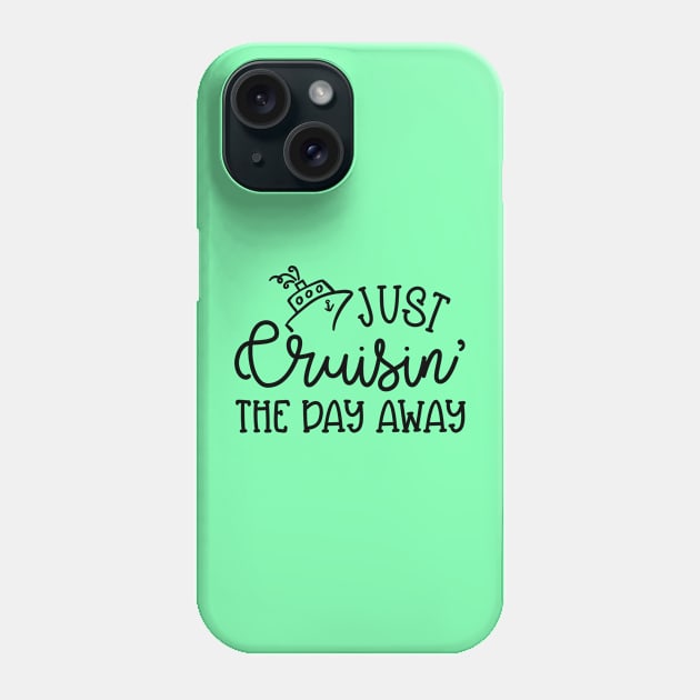 Just Cruising The Day Away Beach Vacation Cruise Funny Phone Case by GlimmerDesigns