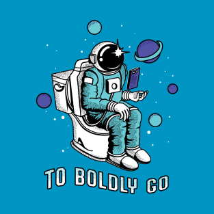 Poopin Astronaut Boldly Go Color Funny Space Gift T-Shirt