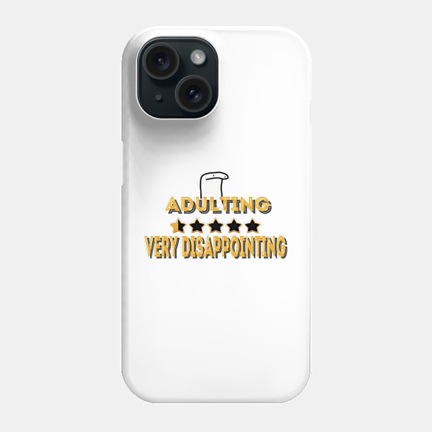 Adulting Very Disappointing Phone Case by Choc7.YT