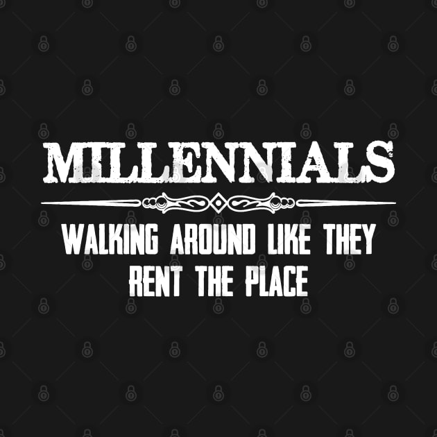 Baby Boomer Gifts - Millennials Walking Around Like They Rent the Place Funny Gift Ideas for Baby Boomers & Generation X Y Z by natashawilona