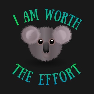 I Am Worth The Effort Cute Koala T-Shirt