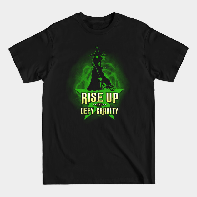 Rise Up And Defy Gravity - Wicked Musical - T-Shirt