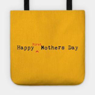 Happy First Mothers Day Tote