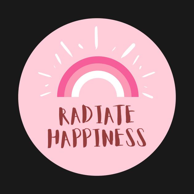 Radiate Happiness by Feminist Vibes