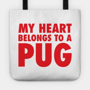 My Heart Belongs To A Pug Tote
