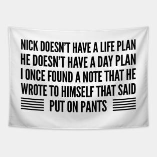 Nick doesn’t have a life plan Tapestry