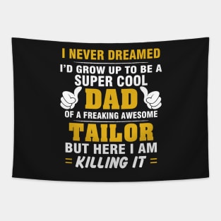 TAILOR Dad  – Super Cool Dad Of Freaking Awesome TAILOR Tapestry