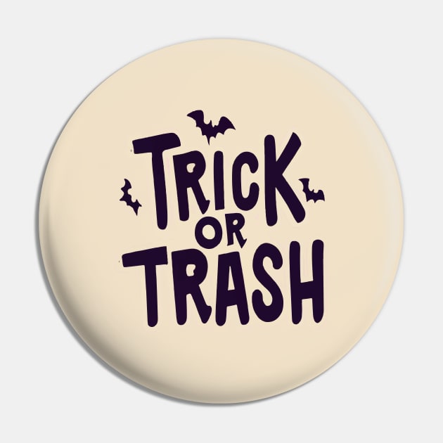 Trick Or Trash Pin by ArtfulDesign