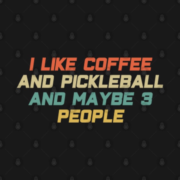 I Like Coffee and Pickleball by Batrisyiaraniafitri