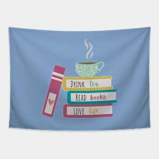 Drink Tea, Read Books, Love Life Tapestry
