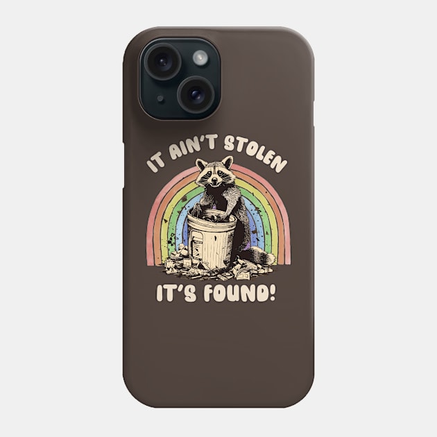 Raccoon - It Ain't Stolen, It's Found - Trash Panda Humor Phone Case by TeeTopiaNovelty