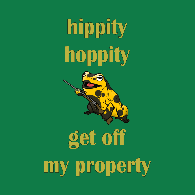 hippity hoppity get off my property by PRINT-LAND