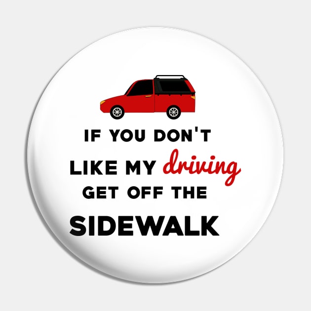 Car Racing Get Off The Sidewalk Pin by TheBestHumorApparel